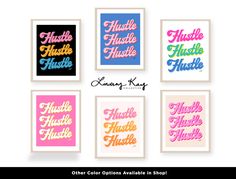 six different colored posters with the words hustle hustle hustle