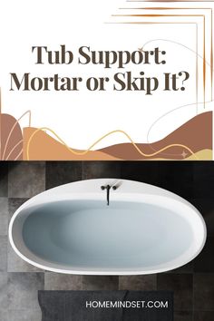 a bathroom sink with the words tub support mortar or skip it?