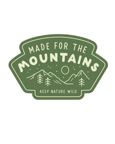 the logo for made for the mountains, with trees and mountains in green on a white background