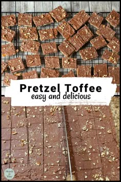 chocolate fudge with nuts on top and the words pretzel toffe easy and delicious