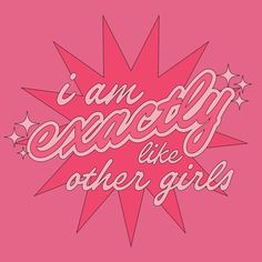 the words i am really like other girls in pink and white on a pink background