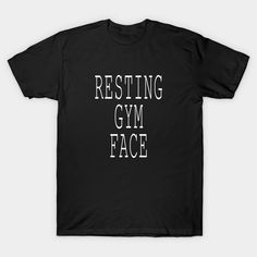 Resting gym face - Girls Gym quotes -- Choose from our vast selection of Crewneck and V-Neck T-Shirts to match with your favorite design to make the perfect graphic T-Shirt. Pick your favorite: Classic, Boxy, Tri-Blend, V-Neck, or Premium. Customize your color! For men and women. Gym Quotes, Gym Workouts, V Neck T Shirt, Graphic T Shirt, Graphic Tshirt, Tshirt Designs, Gym