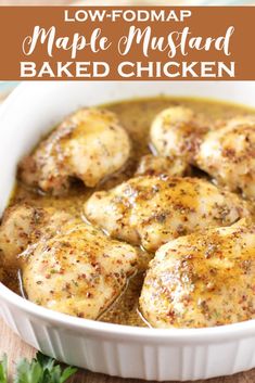 low - fodmap maple mustard baked chicken in a white casserole dish