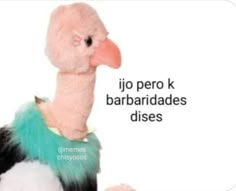 an ostrich stuffed animal sitting in front of a white background with the words jojo pero k barbarraddeses disses