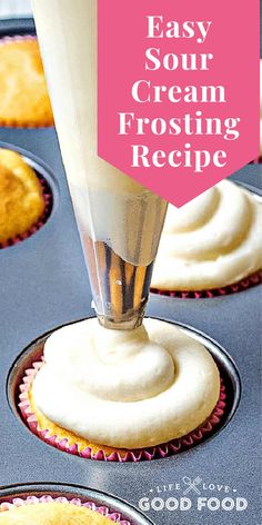 cupcakes in muffin tins with frosting being poured into them and the title says easy sour cream frosting recipe