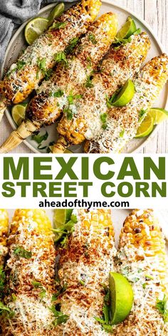 mexican street corn with limes and parmesan cheese