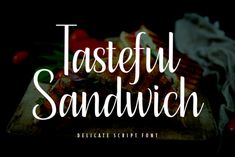 the words tasteful sandwich written in white on a black background with red and green vegetables