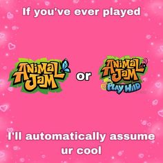 an animal jam or i'll automatically assume ur cool quote on pink background