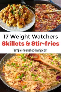 different types of stir frys with text overlay that reads 17 weight watchers skillets & stir - fries