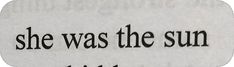 the words she was the sun written in black ink