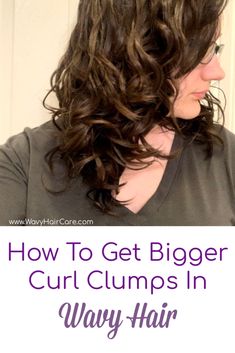 How To Get Bigger Curl Clumps In Wavy Hair - Wavy Hair Care Type 2b Hair, Curling Fine Hair, Curl Clumps, Tight Curly Hair, Hair Glaze, Wavy Hair Tips, Curly Styling, Wavy Hair Care, Get Thicker Hair