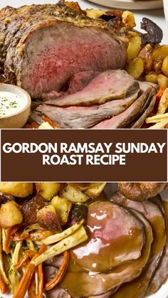 a plate full of roast and vegetables with the words gordon ramsay sunday roast recipe on it