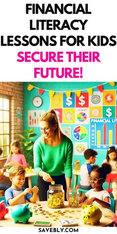 a woman and children sitting at a table with the words financial literacy lessons for kids secure their future