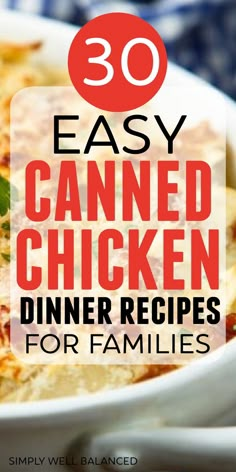 a white bowl filled with food and the words easy canned chicken dinner recipes for families