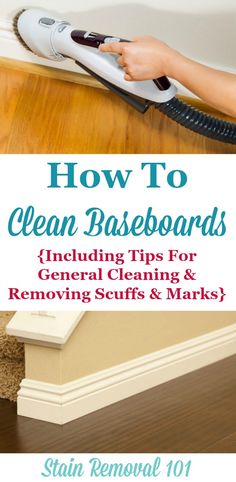 how to clean baseboards including tips for general cleaning and removing stuff & marks by stain removal 101