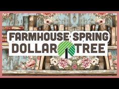 a sign that says farmhouse spring dollar tree