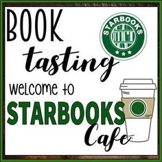 a starbucks sign with the words, book tasting welcome to starbuckss cafe