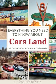 cars land at disneyland california adventure park with the words everything you need to know about cars land