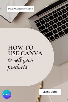 the words how to use canva to sell your products are shown above a laptop