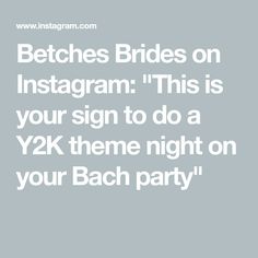 Betches Brides on Instagram: "This is your sign to do a Y2K theme night on your Bach party" Bach Party Night Out Themes, Bach Theme Night Out, Y2k Bachelorette, Y2k Bride Bachelorette, Back To The 2000s Bachelorette, Bach Party, House Party, Signs, Instagram