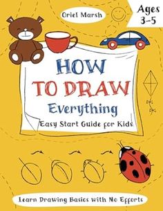 how to draw everything easy step by step guide for kids