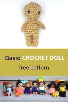 a crochet doll is sitting in front of a group of small dolls with the text basic crochet doll free pattern