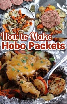 an image of how to make hobo packets with food in the background and text overlay that reads, how to make hobo packets