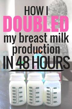 three bottles of milk sitting on top of a table with the words how i doubled my breast milk production in 48 hours