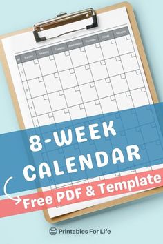 a clipboard with the text 8 - week calendar free printables for life