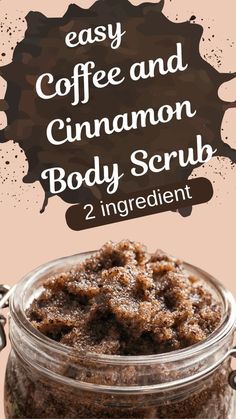 DIY Coffee and Cinnamon Body Scrub – Easy 2-Ingredient Homemade Body Scrub Coffee, Coffee Salt Scrub Diy, Homemade Body Scrub For Strawberry Skin, Brown Sugar Coffee Scrub Diy, Recipe For Body Scrub, Diy Body Scrub For Men, Body Scrub Gift Ideas, Homemade Body Exfoliating Scrub, Coffee Ground Body Scrub