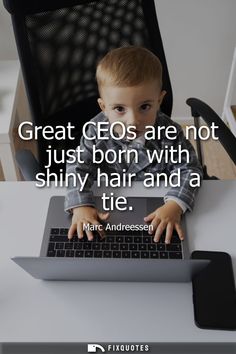 a little boy sitting in front of a laptop computer with the caption, great ces are not just born with shiny hair and a tie