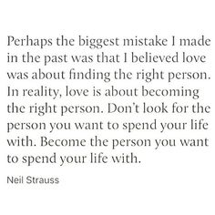 a quote that says perhaps the biggest mistake i made in the past was that i believe love