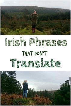 two pictures with the words irish phrases that don't transslate in green