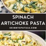 spinach artichoke pasta in a skillet and on a plate with the words spinach artichoke pasta above it