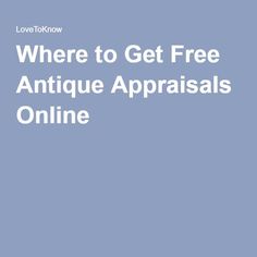 the text where to get free antique appraisals online on a blue background