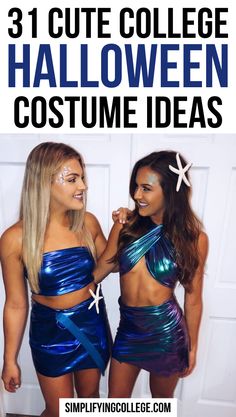 two girls dressed up in costumes with text overlay that says 31 cute college halloween costume ideas