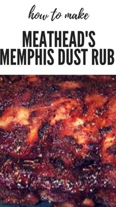 meat with text overlay how to make meathead's memphis dust rub