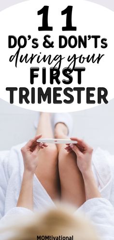 a woman with her legs crossed and the words 11 do's and don'ts during your first trimester