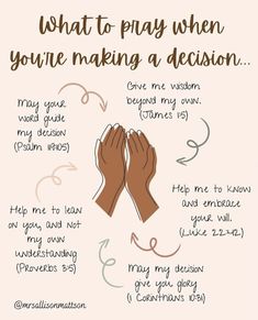 two hands with the words what to pray when you're making a decision