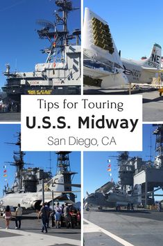 four photos with the words tips for touring u s midway san diego, ca