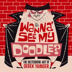 a poster with the words wanna't see my doodle? in front of a brick wall