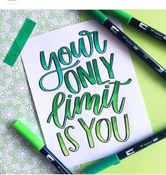 a card with the words you're only limit is you written in green ink