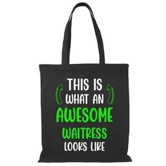 You can't go wrong with this Awesome Waitress Looks Like Tote Bag - SmartPrintsInk Designs that gives you an authentic style everyday. This Tote Bag has been made for your everyday superior comfort. This Tote Bag also makes an amazing gift for any occasion and it's a sure bet that the person will love it! Kindly reminder that you are awesome at whatever you do! Unisex's Black Tote Bag. Satisfaction Guaranteed! Size: One Size.  Age Group: adult. Reusable Grocery Bags, Black Tote Bag, You Are Awesome, Grocery Bag, Cloth Bags, Handbag Accessories, Canvas Tote, Cotton Canvas, Bag Accessories