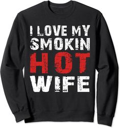 I Love My Wife Sweatshirt I Love My Smokin Hot Wife Funny Wife Sweatshirt, Cute Valentines Day, Love My Wife, Sweet Hearts, Cute Valentines, Valentines Day Shirt, My Class, I Love My Wife, Valentines Day Shirts