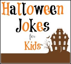 halloween jokes for kids that are fun and easy to make with the kids at home