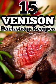 the cover of 15 venison backstrap recipes, including steaks and vegetables