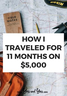 a map with the words how i traveled for 11 months on $ 5, 000