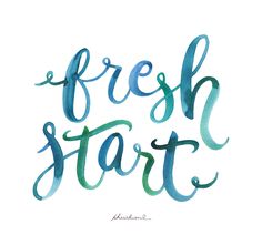 the words fresh start are painted in blue and green watercolors on a white background