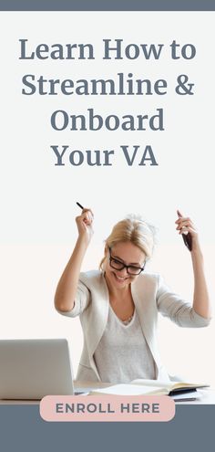 a woman sitting at a desk with her laptop and writing on the page, learn how to streamline & onboard your va