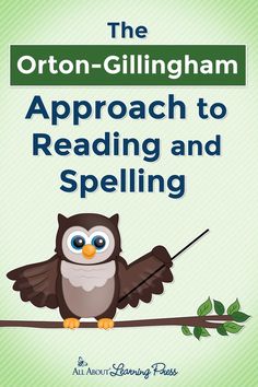 an owl sitting on top of a tree branch with the words,'the orton - gillingham approach to reading and spelling